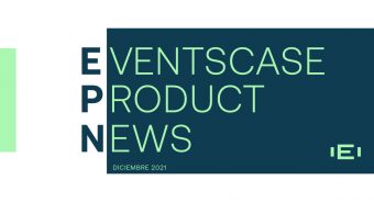 Eventscase Product News (EPN) Diciembre 2021