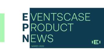 marzo es 22 header - Eventscase Product News (EPN) Marzo 2022