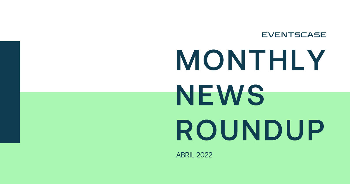 es monthly apr 22 - Boletín mensual informativo de Eventscase – Abril 2022