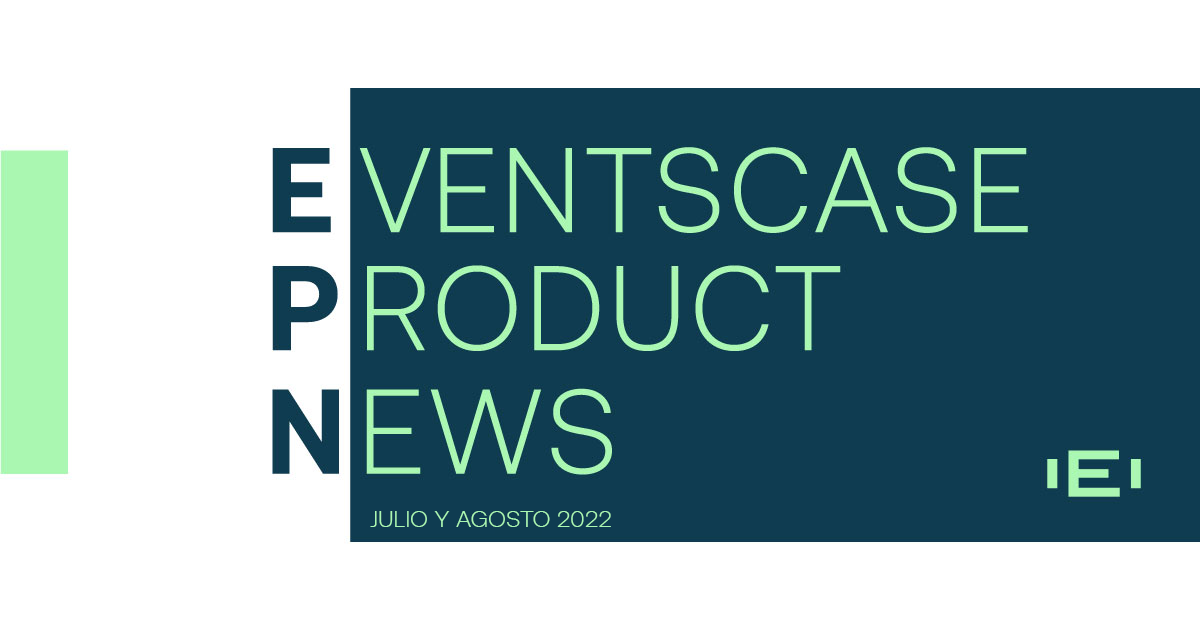 august es 22 header - Eventscase Product News (EPN) Julio y Agosto 2022